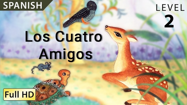 The Four Friends: Learn Spanish with subtitles Story for
