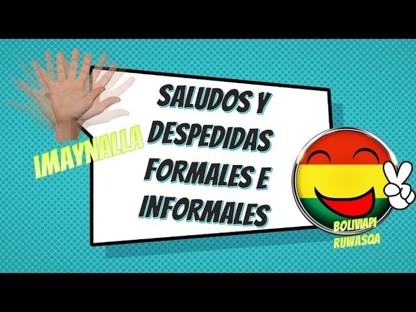 SALUDOS Y DESPEDIDAS FORMALES E INFORMALES