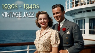 VINTAGE JAZZ CRUISE PLAYLIST | 1930s -1940s VINTAGE JAZZ