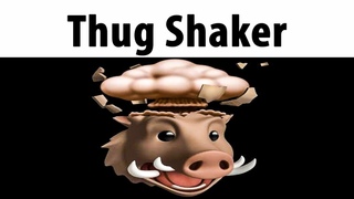 Thug Shaker