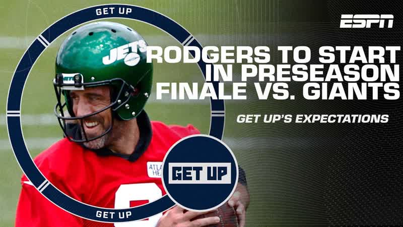 Aaron Rodgers to start in Jets preseason finale vs. Giants , Get