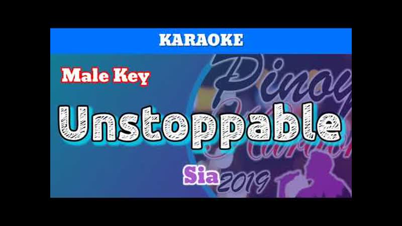 Unstoppable by Sia ( Karaoke : Male