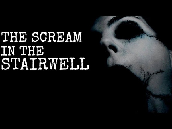 THE SCREAM IN THE STAIRWELL Horror