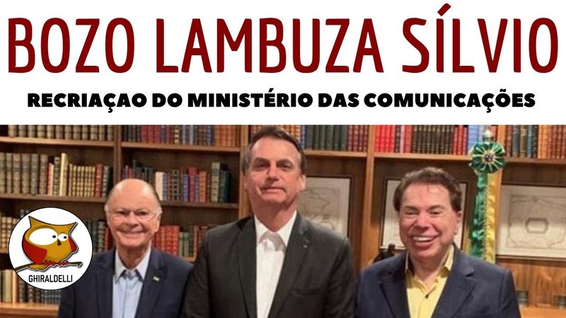 BOZO LAMBUZA SÍ LVIO. Ministério das Comunicações nas mãos de genro do Sílvio