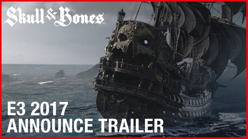 Skull and Bones: E3 2017 Cinematic Announcement Trailer, Ubisoft