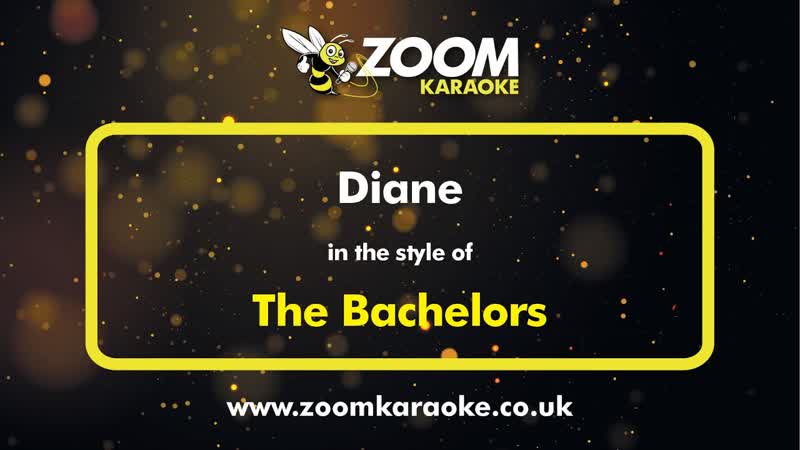 The Bachelors Diane Karaoke Version from Zoom