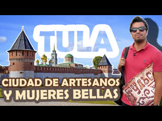 Tula, ciudad de artesanos y de bellas mujeres