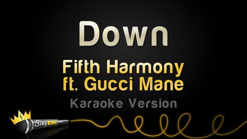 Fifth Harmony ft. Gucci Mane Down ( Karaoke
