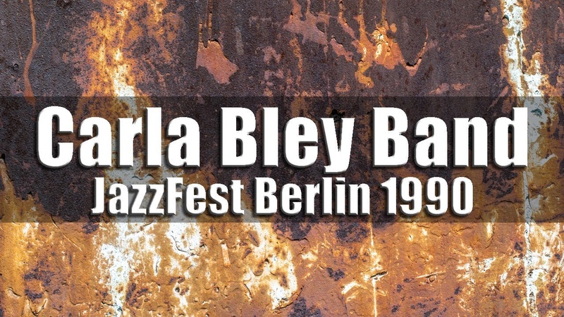 The Very Big Carla Bley Band Jazz Fest Berlin