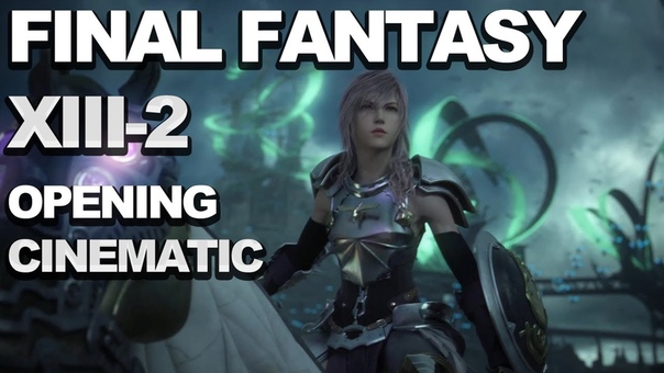 FINAL FANTASY XIII 2 Opening Cinematic