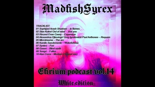 MadfishSyrex - Efirium podcast  White Edition