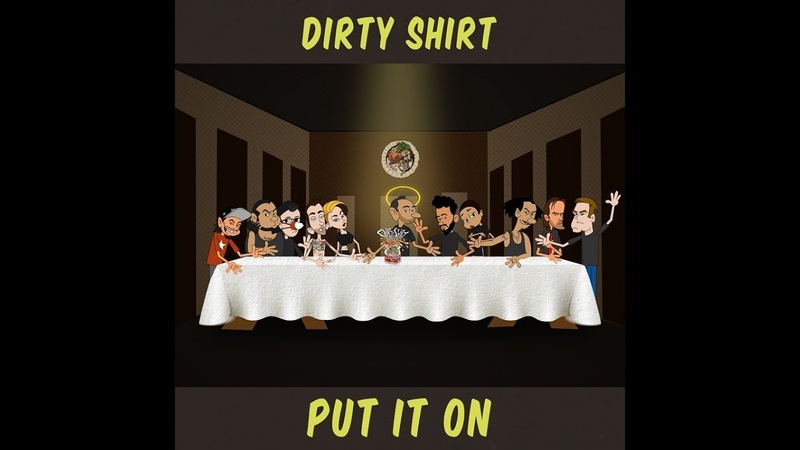 DIRTY SHIRT Put It On ( New Official Lyric Video,
