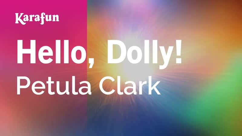 Hello, Dolly Petula Clark, Karaoke Version, Kara