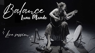 Luna Mando - Balance - LIVE SESSION (Official Video)