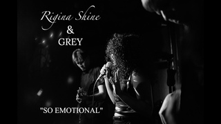 Rigina Shine & Grey - So Emotional (Live 14/08/21)