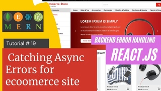 React js Tutorial # 19| Catching Async Errors Api for ecommerce site | Backend error handling
