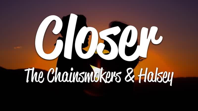 The Chainsmokers Closer ( Lyrics) ft.