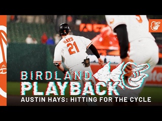 Austin Hays Cycle in 4 ABs (6/22/22) | Birdland Playback Ep. 9 | Baltimore Orioles