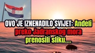 UDO ZAPREPASTILO SVIJET  Aneli preko Jadranskog mora prenosili sliku