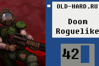 Doom, the Roguelike (Old-Hard - выпуск 42)