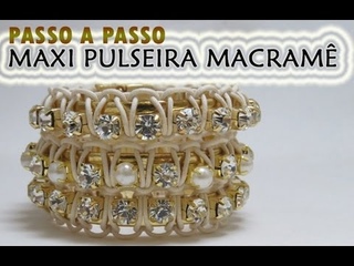 Passo a Passo #34 - Maxi Pulseira Macramê